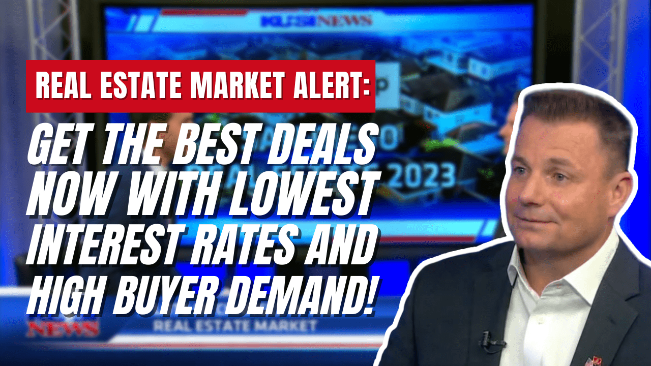 Real Estate Market Alert Get the Best Deals Now with Lowest Interest Rates and High Buyer Demand! KUSI Interview Market Changes, Beat the Fed Hike, Best Deals Now