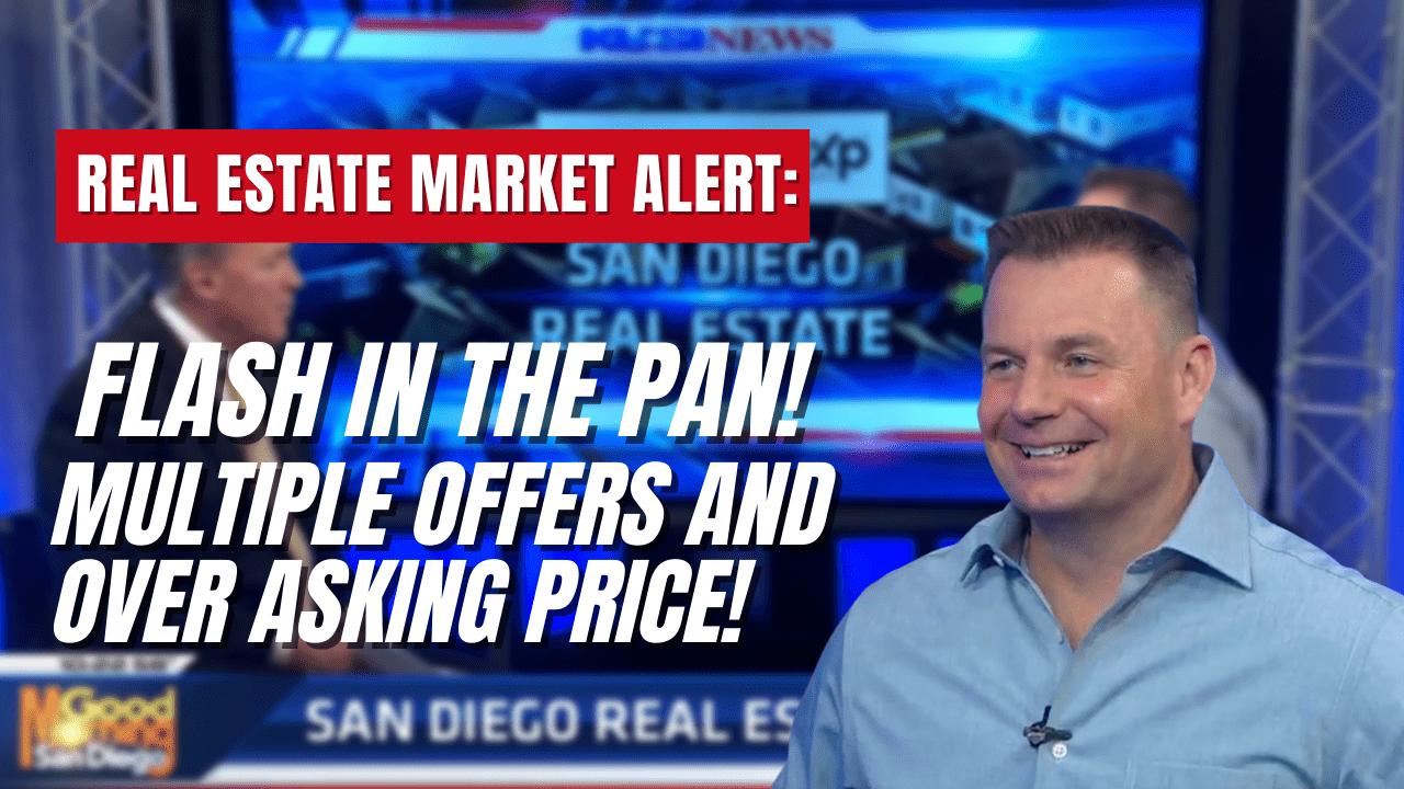 Real Estate Market Alert Flash in the Pan! Multiple Offers and Over Asking Price!